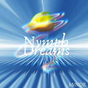 收聽Mindé的Nymph Dreams歌詞歌曲