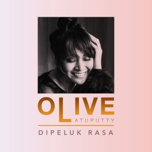 Listen to Dipeluk Rasa song with lyrics from Olive Latuputty