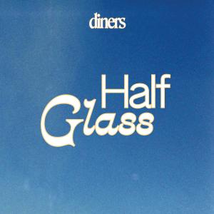 Diners的專輯Half Glass