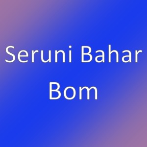 Album Bom oleh Seruni Bahar