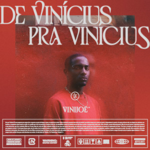 Album De Vinícius Pra Vinícius (Explicit) oleh ViniJoe