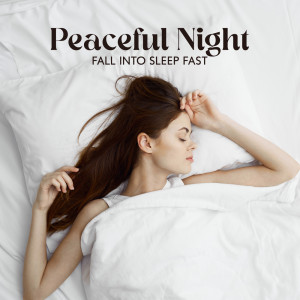 Peaceful Night (Fall into Sleep Fast)