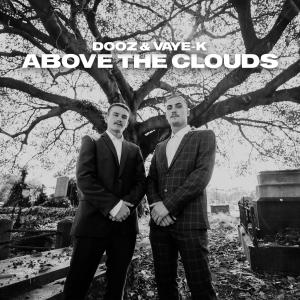 ดาวน์โหลดและฟังเพลง Above The Clouds (feat. Vaye-K) (Explicit) พร้อมเนื้อเพลงจาก Dooz