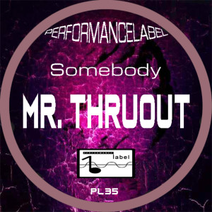 อัลบัม Somebody ศิลปิน Mr. ThruouT