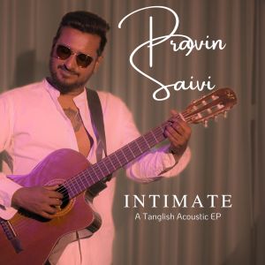 Pravin Saivi的專輯Intimate (A Tanglish Acoustic EP)