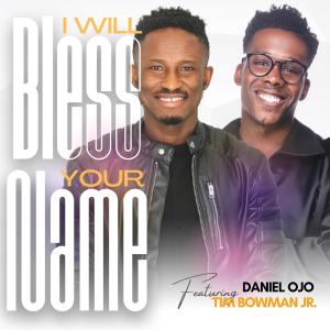 Tim Bowman Jr.的專輯I Will Bless Your Name (feat. Tim Bowman, Jr.) [Radio Edit]