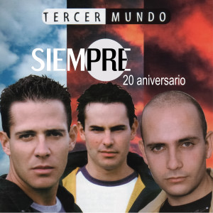 Listen to Siempre (20 Aniversario) song with lyrics from TercerMundo