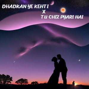 Listen to Dhadkan Ye Kehti X Tu Chiz Pyari Hai song with lyrics from Satyajeet