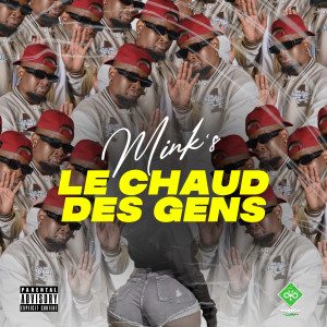 Mink's的专辑Le chaud des gens (Explicit)