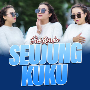 Dengarkan SEUJUNG KUKU lagu dari Dini Kurnia dengan lirik