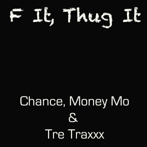 Listen to F It, Thug It (Explicit) song with lyrics from Chance