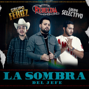 收聽Grupo Rebeldia的La sombra del jefe歌詞歌曲