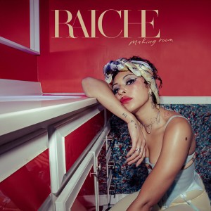 收聽Raiche的Making Room (Explicit)歌詞歌曲