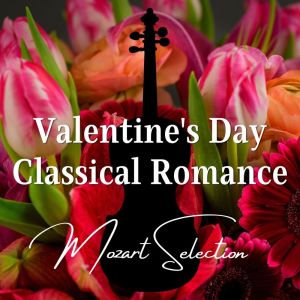 Valentine's Day Classical Romance: Mozart Selection dari The St Petra Russian Symphony Orchestra