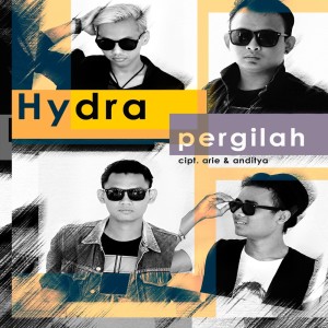 Dengarkan lagu Pergilah nyanyian Hydra dengan lirik