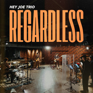 Hey Joe Trio的專輯REGARDLESS