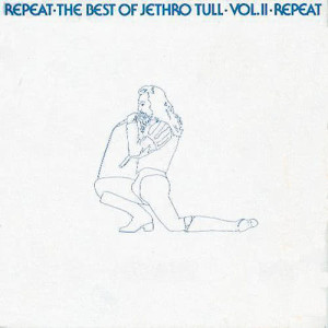 Jethro Tull的專輯Repeat - The Best Of Jethro Tull Volume 2