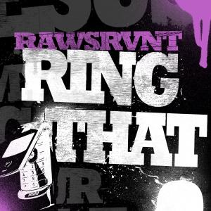 Listen to Ring That (Radio Edit) song with lyrics from Rawsrvnt