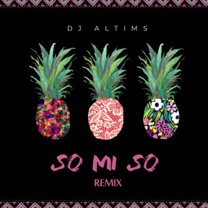 Listen to So Mi so (Remix) song with lyrics from DJ Altims