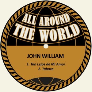 ดาวน์โหลดและฟังเพลง Tan Lejos de Mi Amor พร้อมเนื้อเพลงจาก John William