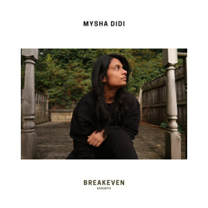 收聽Mysha Didi的Breakeven (Acoustic)歌詞歌曲