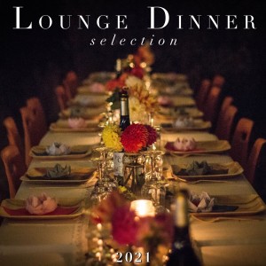Various Artists的专辑Lounge Dinner Selection 2021