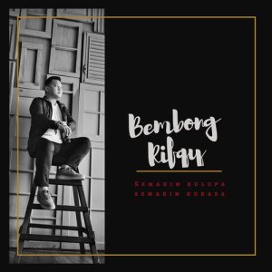 Listen to Semakin Kulupa Semakin Kurasa song with lyrics from Bembong Rifqy