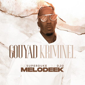 Listen to gouyad kriminel song with lyrics from Melodeek