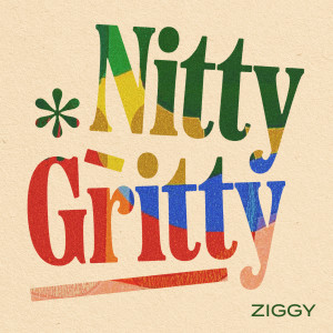 收聽Ziggy的Nitty Gritty歌詞歌曲