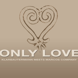 收聽Klarbautermann Meets Marcos Company的Only Love歌詞歌曲