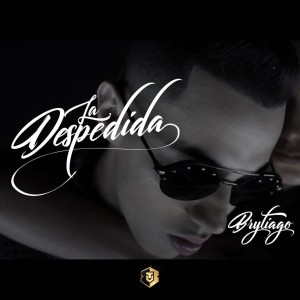 收聽Brytiago的La Despedida (Explicit)歌詞歌曲