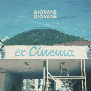 ดาวน์โหลดและฟังเพลง Ex cinema พร้อมเนื้อเพลงจาก Giovane Giovane