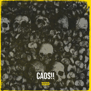 Listen to CAOS!! song with lyrics from Sisco