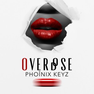 Phoînix Keyz的專輯Overdose