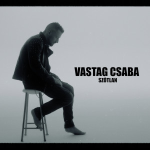 收聽Vastag Csaba的Szótlan歌詞歌曲