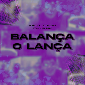 Album Balança o Lança (Explicit) from Mc Lozin