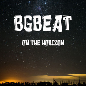 收聽BGBeat的On The Horizon歌詞歌曲