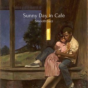 Mogambo Affair的專輯Sunny Day In Cafe (Smooth Jazz)