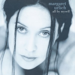 ดาวน์โหลดและฟังเพลง All By Myself พร้อมเนื้อเพลงจาก Margaret Urlich