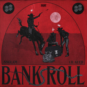 收聽88GLAM的Bankroll (Clean)歌詞歌曲