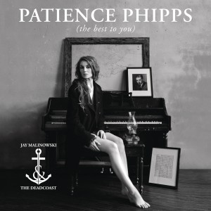Jay Malinowski & The Deadcoast的專輯Patience Phipps (The Best to You)