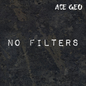 收聽Ace Geo的No Filters (Explicit)歌詞歌曲