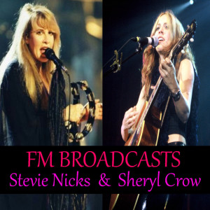 FM Broadcasts Stevie Nicks & Sheryl Crow