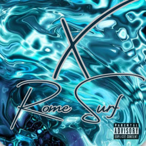 ดาวน์โหลดและฟังเพลง X (Explicit) พร้อมเนื้อเพลงจาก Rome Surf