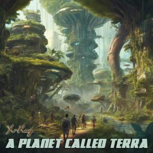 อัลบัม A Planet Called Terra ศิลปิน X-Ray
