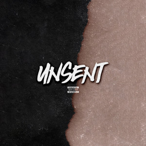 ดาวน์โหลดและฟังเพลง Unsent (Freestyle) (Explicit) พร้อมเนื้อเพลงจาก Notsew