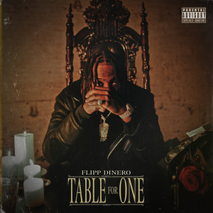 Flipp Dinero的專輯Table For One (Explicit)
