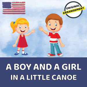 Children's Songs USA的专辑A Boy And A Girl In A Little Canoe