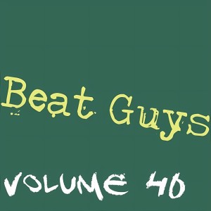 Album The Beat Guys, Vol. 40 oleh The Beat Guys