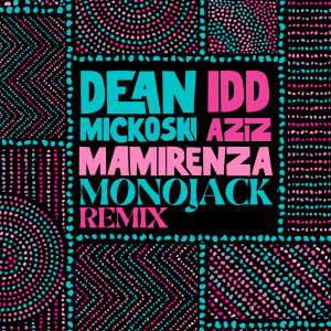 Album MaMirenza (MonoJack Remix) oleh Dean Mickoski